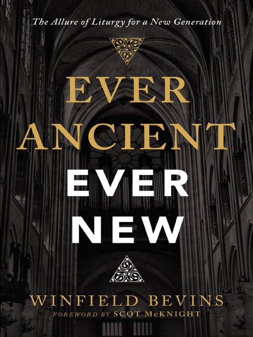 Title details for Ever Ancient, Ever New by Winfield Bevins - Available